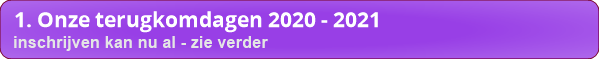 1. Onze terugkomdagen 2020 - 2021